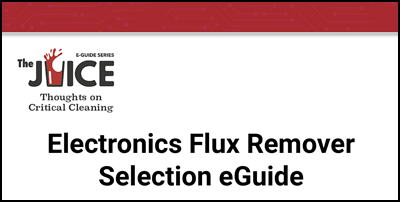 Flux Remover eGuide Helps You Choose the Best PCB Cleaner