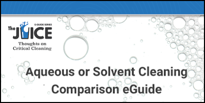 Aqueous or Solvent Cleaning eGuide Available Now